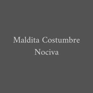 Maldita Costumbre Nociva