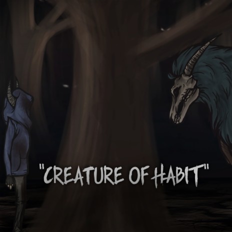 Creature of Habit | Boomplay Music