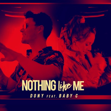 Nothing Like Me ft. Baby C | Boomplay Music