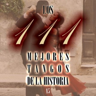 Los 111 Mejores Tangos de la Historia V5