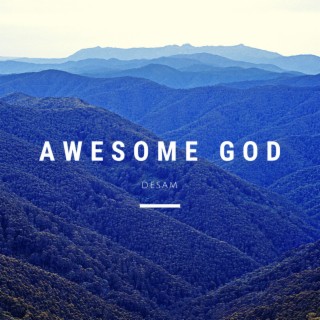 Awesome God lyrics | Boomplay Music
