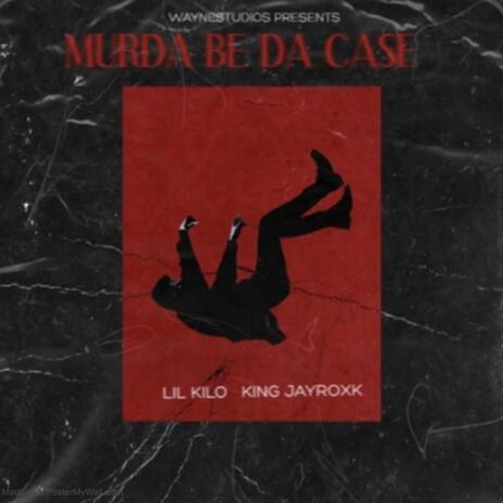 Murda be da case | Boomplay Music