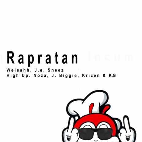 Rapratan ft. Weisahh, J.E, Sneez, High Up. Noza & J.Biggie | Boomplay Music
