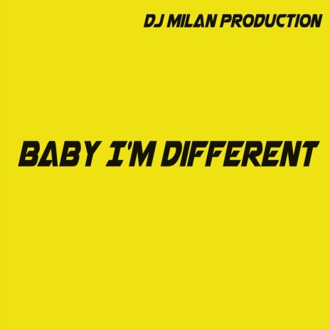 Baby I'm Different | Boomplay Music