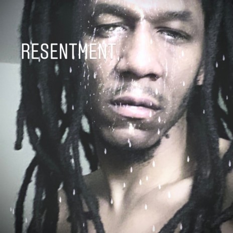 RESENTMENT | Boomplay Music