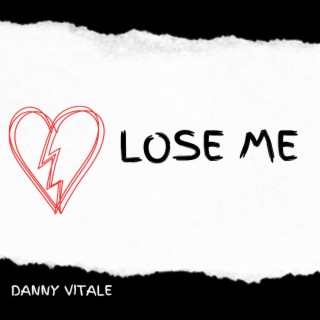 LOSE ME