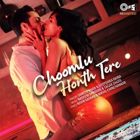 Choomlu Honth Tere (from Shreemaan Aashique) ft. Deepshika Raina, Nadeem-Shravan & Sagar Dhote | Boomplay Music