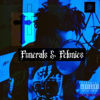 Funerals & Felonies