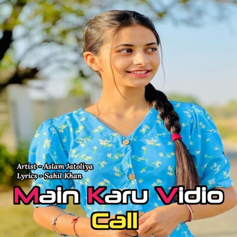Main Karu Vidio Call | Boomplay Music