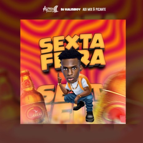 Sexta Feira ft. Dj kalisboy & Ady Mix | Boomplay Music