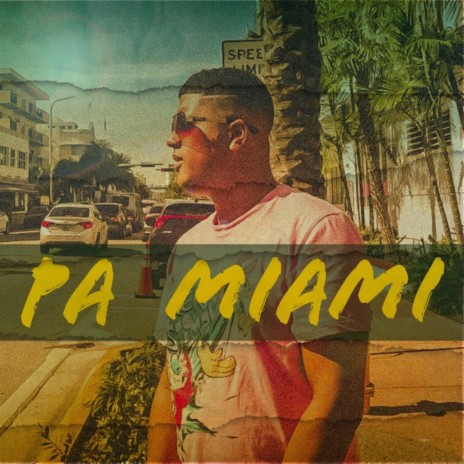 PA' Miami | Boomplay Music