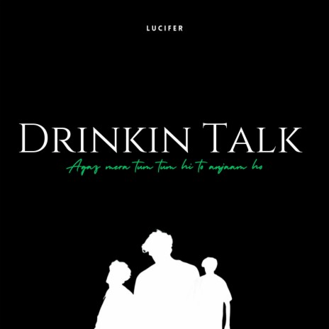 Drinkin talk | Boomplay Music