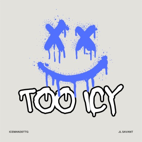 Too Icy ft. Jl SaVant | Boomplay Music