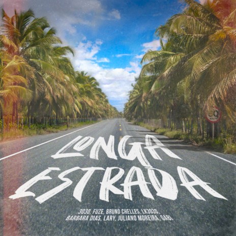 Longa Estrada ft. Barbara Dias, Lary, Fuze, LK & Bruno Chelles | Boomplay Music