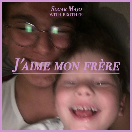 J'aime Mon Frère | Boomplay Music