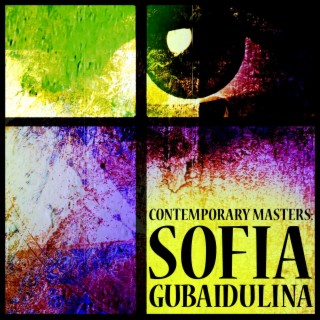 Contemporary Masters: Sofia Gubaidulina
