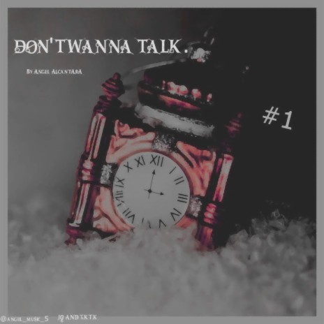 Don't Wanna Talk. | Boomplay Music