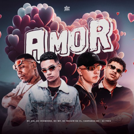 Amor ft. MC Jhowzera, Mc Neguin da VL, Campanha MC, Mc Wf & NOVA ERA | Boomplay Music