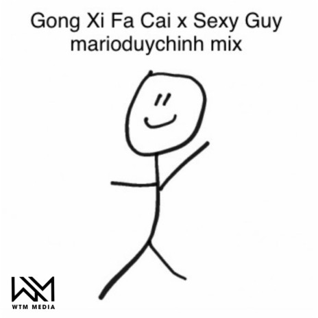 Gong Xi Fa Cai x Sexy Guy (Remix)