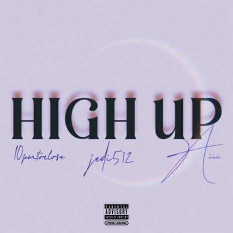 HIGH UP ft. 10PMTOCLOSE | Boomplay Music