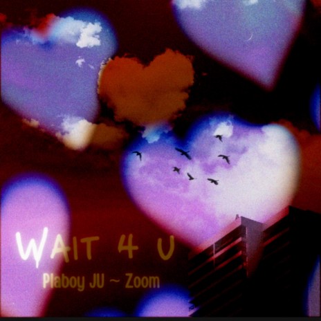 Wait 4 u (slowed) ft. ~ZOOM | Boomplay Music