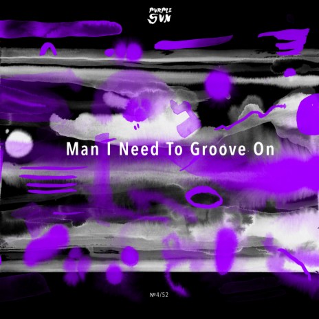 Man I Need To Groove On | Boomplay Music