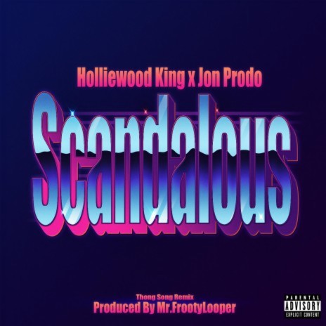 Scandalous ft. Jon Prodo