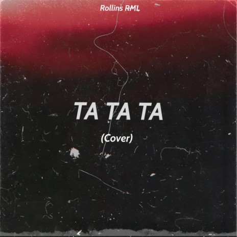 Ta Ta Ta (Cover) | Boomplay Music