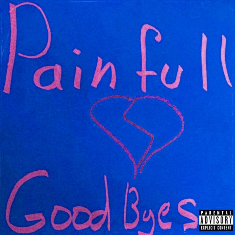 Painfull Goodbyes | Boomplay Music