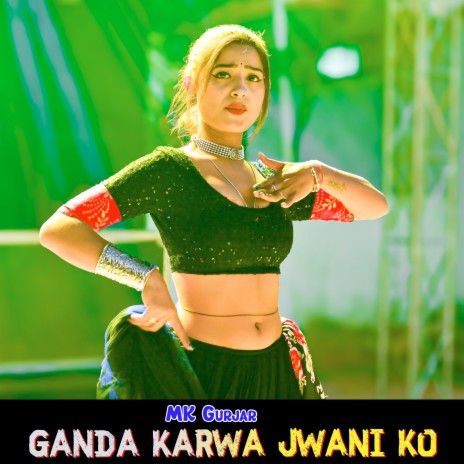 Ganda Karwa Jwani Ko | Boomplay Music