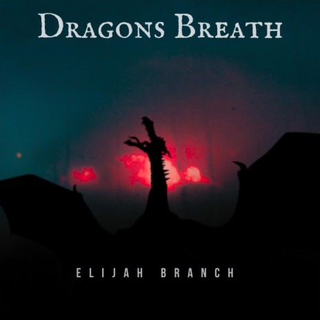Dragons Breath | Boomplay Music