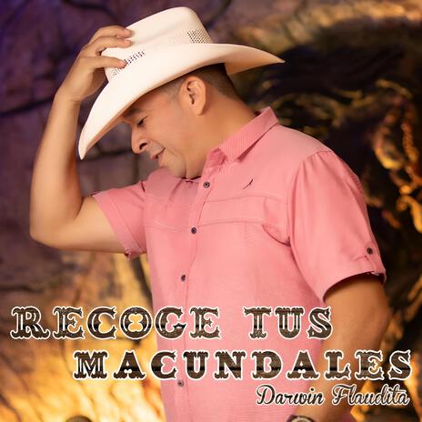 Recoge Tus Macundales | Boomplay Music