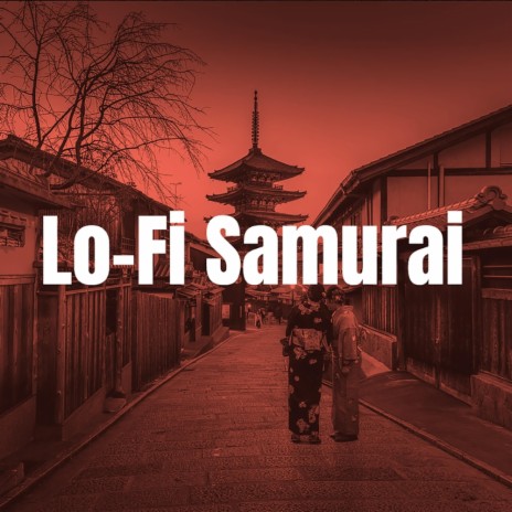 Lo-Fi Samurai | Boomplay Music