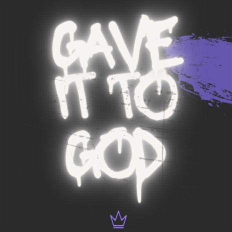 Gave It To God ft. Darnell Nate & Xay Hill | Boomplay Music