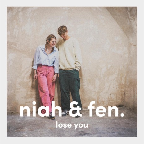 lose you ft. fen. | Boomplay Music