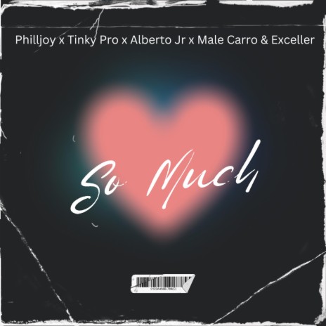 So Much ft. Philljoy, Tinky Pro, Alberto Jr & Exceller America | Boomplay Music
