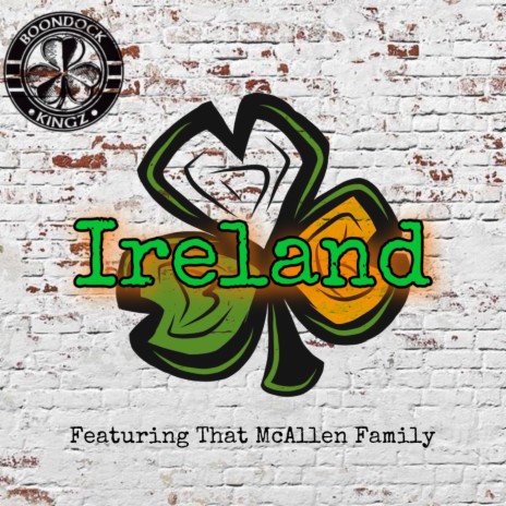 Ireland (feat. That McAllen Family) | Boomplay Music