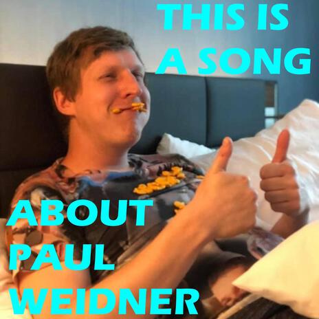 THIS IS A SONG ABOUT PAUL WEIDNER | Boomplay Music