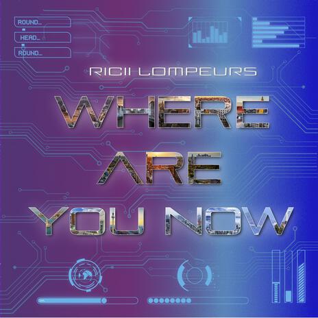 Where Are You Now | Boomplay Music