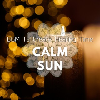 BGM To Create Healing Time