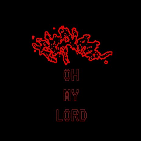 Oh My Lord | Boomplay Music
