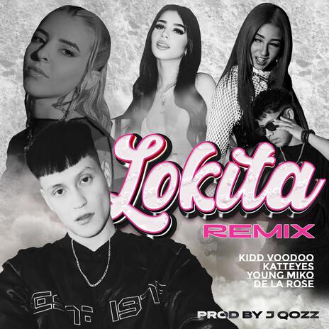 Ponte Lokita RMX (Kidd Voodoo, Katteyes, Young Miko, De la Rose || Prod.. by J Qozz) | Boomplay Music