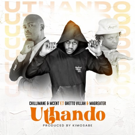 Uthando ft. Mcent, Ghetto Villah & MaGreater | Boomplay Music