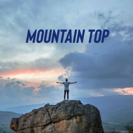 Mountain Top | Boomplay Music