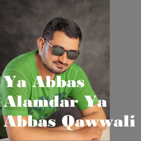 Ya Abbas Alamdar Ya Abbas Qawwali | Boomplay Music