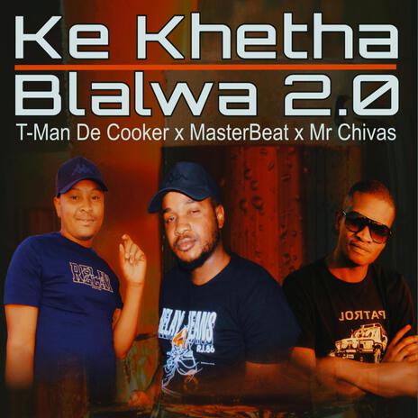 Ke khetha bjalwa 2.0 ft. Tman the cooker & Mr chivas | Boomplay Music