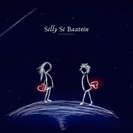 Silly Si Baatein | Boomplay Music