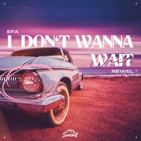 I Don't Wanna Wait ft. REWEL | Boomplay Music