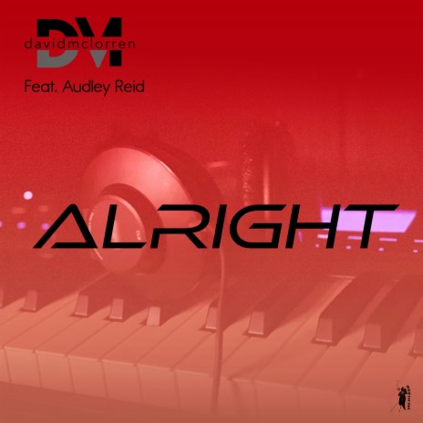 Alright ft. Audley Reid | Boomplay Music