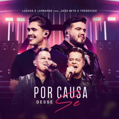 Por Causa Desse Se (feat. João Neto & Frederico) [Ao Vivo] | Boomplay Music